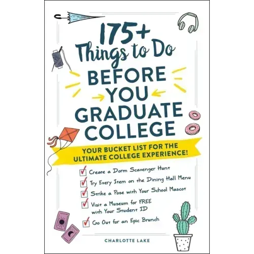 175+ Things to Do Before You Graduate College: Your Bucket List for the Ultimate College Experience!