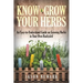 Know and Grow Your Herbs: An Easy-to-Understand Guide on Growing Herbs in Your Own Backyard