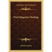 Vital Magnetic Healing