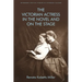 The Victorian Actress in the Novel and on the Stage