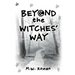Beyond The Witches' Way