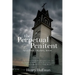The Perpetual Penitent