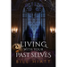 Living with Your Past Selves