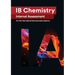 IB Chemistry Internal Assessment: The Definitive IA Guide for the International Baccalaureate [IB] Diploma
