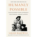Humanly Possible: Seven Hundred Years of Humanist Freethinking, Inquiry, and Hope