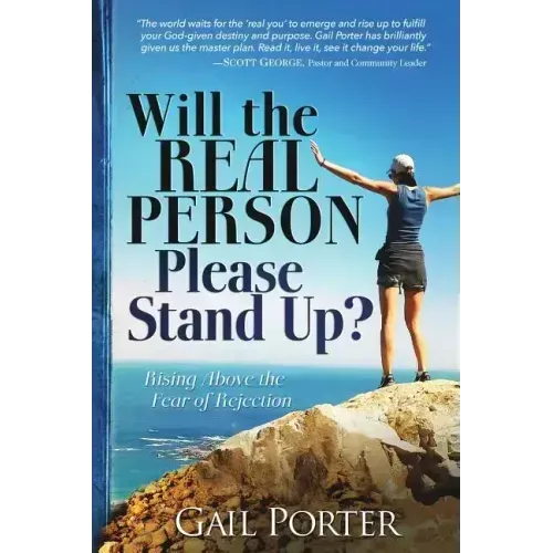 Will the Real Person Please Stand Up? Rising Above the Fear of Rejection