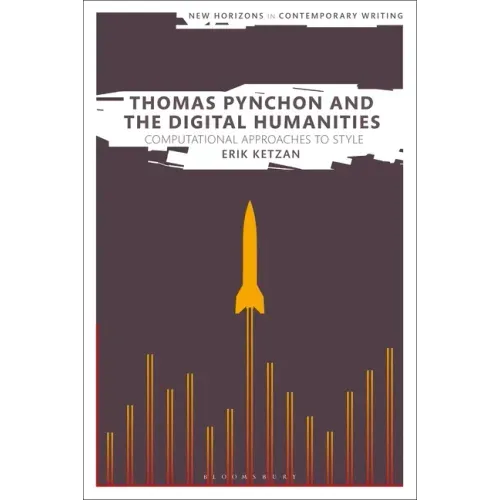 Thomas Pynchon and the Digital Humanities: Computational Approaches to Style