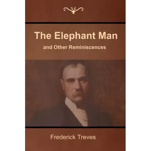 The Elephant Man and Other Reminiscences