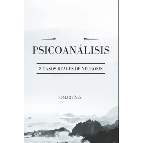 Psicoanálisis: 3 Casos Reales de Neurosis