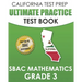 CALIFORNIA TEST PREP Ultimate Practice Test Book SBAC Mathematics Grade 3: Complete Preparation for the Smarter Balanced Tests