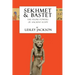Sekhmet & Bastet: The Feline Powers of Egypt
