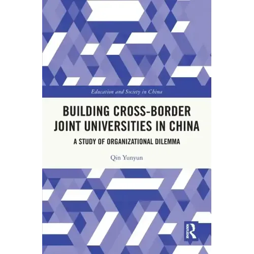 Building Cross-border Joint Universities in China: A Study of Organizational Dilemma