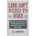 Lions Don't Need to Roar: Using the Leadership Power of Personal Presence to Stand Out, Fit in and Move Ahead