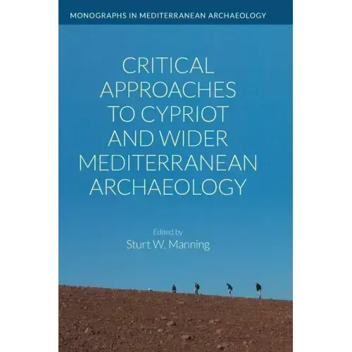 Critical Approaches to Cypriot and Wider Mediterranean Archaeology