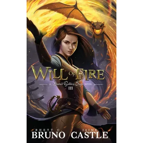 Will of Fire: Buried Goddess Book 3