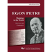 EGON PETRI, Musician to the World. Interviews and Commentary