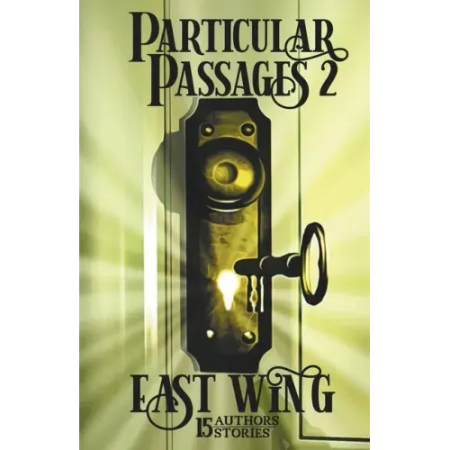 Particular Passages 2: East Wing