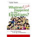 Whatever Else Happened to the Egyptians?: From the Revolution to the Age of Globalization
