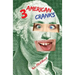 3 American Cranks: A Satire in Three Voices
