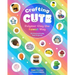 Crafting Cute: Polymer Clay the Kawaii Way: 50 Fantastically Fun Projects
