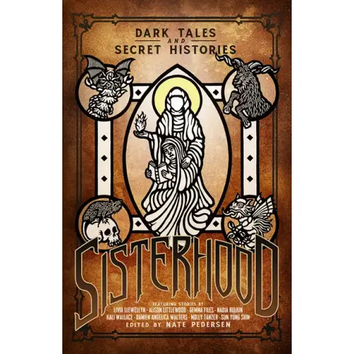 Sisterhood: Dark Tales and Secret Histories