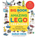 The Big Book of Amazing Lego Creations with Bricks You Already Have: 75+ Brand-New Vehicles, Robots, Dragons, Castles, Games and Other Projects for En