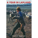 A Year in Lapland: Guest of the Reindeer Herders