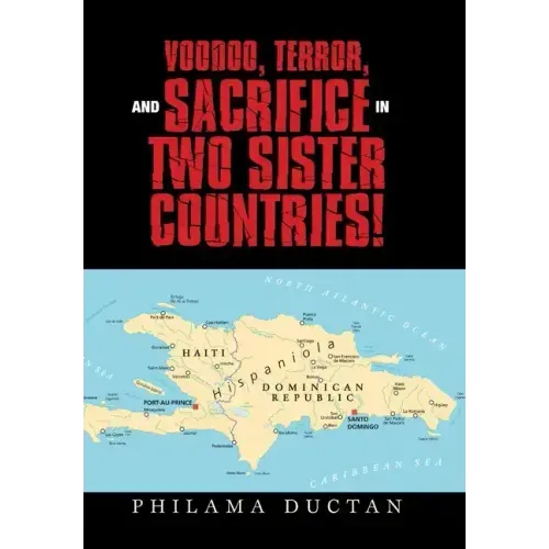 Voodoo, Terror, and Sacrifice in Two Sister Countries!