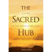 The Sacred Hub: Living in the Shimmering Light of Your True Self