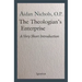 The Theologian's Enterprise: A Very Short Introduction