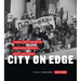 City on Edge: A Rebellious Century of Vancouver Protests, Riots, and Strikes