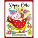 Super Cute Animals Designs Coloring Book: Cute Animals Cat Dog Lover Coloring for Kids, Girls Ages 8-12,4-8