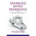 Married Before Marriage: Becoming the Woman God Called You to Be in Life and Love