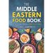 The Middle Eastern Food Book: The Classic Guide to Delicious Middle Eastern Cooking