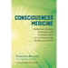 Consciousness Medicine: Indigenous Wisdom, Entheogens, and Expanded States of Consciousness for Healing and Growth