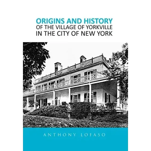 Origins and History of the Village of Yorkville in the City of New York