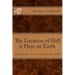 The Location of Hell is Here on Earth: Arguments For and Reasons Why