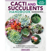 Cacti and Succulents Handbook, Expanded 2nd Edition: The Ultimate Guide to Growing Techniques with a Directory of 300+ Common Species and Varieties