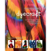 Contemporary Dyecraft: Over 50 Tie-Dye Projects for Scarves, Dresses, T-Shirts and More