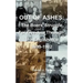 Out of Ashes: The Boers' Struggle for Freedom Through the English War 1899-1902