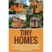 Tiny Homes: A Comprehensive Guide to Building and Living in Your Tiny Home