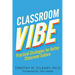 Classroom Vibe: Practical Strategies for a Better Classroom Culture