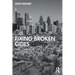 Fixing Broken Cities: New Investment Policies for a Changed World