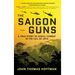 The Saigon Guns: A True Story of Aerial Combat in the Fall of 1972