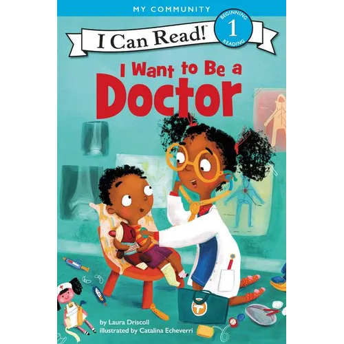I Want to Be a Doctor: A My Community I Can Read