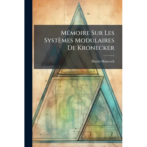 Mémoire Sur Les Systèmes Modulaires De Kronecker