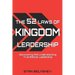 The 52 Laws of Kingdom Leadership: Discovering And Understanding True Biblical Leadership