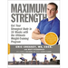 Maximum Strength: Get Your Strongest Body in 16 Weeks with the Ultimate Weight-Training Program