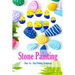 Stone Painting: Step - by - Step Painting Techniques: Painting Projects for Rocks