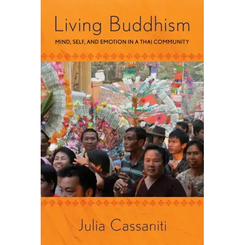 Living Buddhism: Mind, Self, and Emotion in a Thai Community